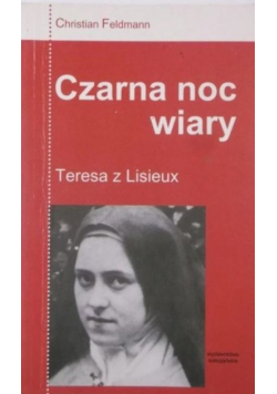Czarna noc wiary Teresa z Lisieux