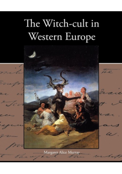 The Witch-cult in Western Europe