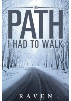 The Path I Had To Walk