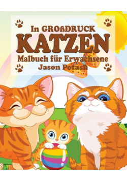 Katzen Malbuch für Erwachsene ( In Großdruck )
