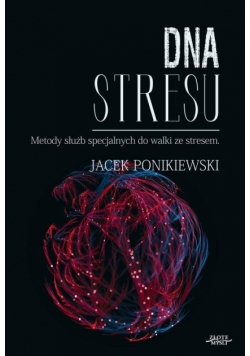 DNA stresu. Metody służb specjalnych do walki ze..