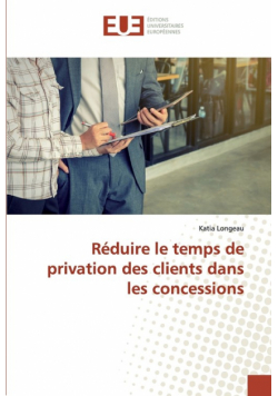 Réduire le temps de privation des clients dans les concessions