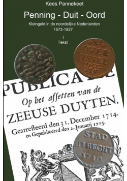 Penning - Duit - Oord, kleingeld in de noordelijke Nederlanden
