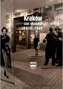 Kraków czas okupacji 1939 - 1945