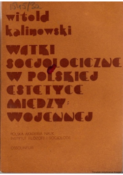 Wątki socjologiczne w polskiej estetyce międzywojennej