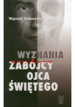 Wyznania zabójcy Ojca Świętego