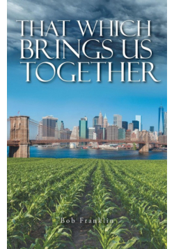 That Which Brings Us Together