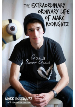 The Extraordinary Ordinary Life of Mark Rodriguez