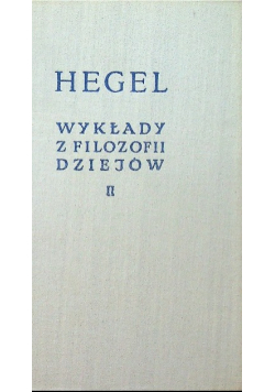 Wykłady z filozofii dziejów tom 2