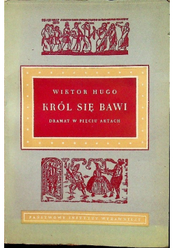 Król się bawi Dramat w pięciu aktach
