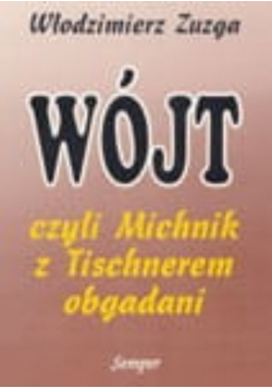 Wójt czyli Michnik z Tischnerem obgadani