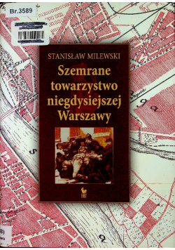Szemrane towarzystwo niegdysiejszej Warszawy