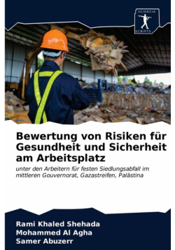 Bewertung von Risiken für Gesundheit und Sicherheit am Arbeitsplatz