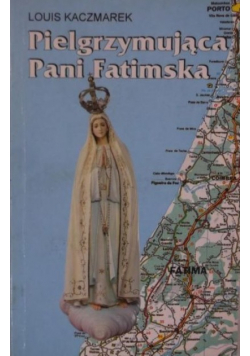 Pielgrzymująca Pani Fatimska