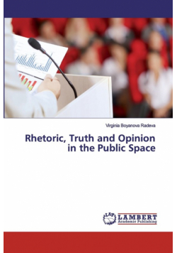 Rhetoric, Truth and Opinion in the Public Space