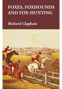 Foxes, Foxhounds and Fox-Hunting