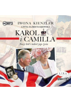 Karol i Camilla. Nowy król i miłość...audiobook