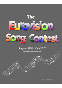 The Complete & Independent Guide to the Eurovision Song Contest 2017