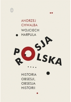 Polska Rosja Historia obsesji obsesja historii