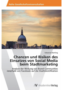 Chancen und Risiken des Einsatzes von Social Media beim Stadtmarketing