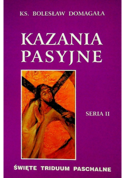 Kazania pasyjne Święte Triduum Paschalne