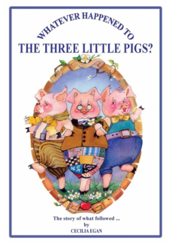 Whatever Happened to The Three Little Pigs?