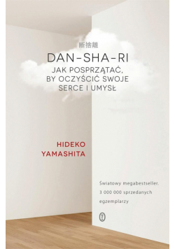 DAN-SHA-RI. Jak posprzątać, by oczyścić swoje...