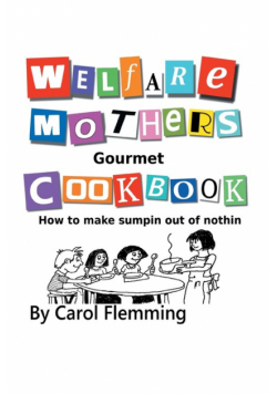 Welfare Mothers Gourmet Cookbook
