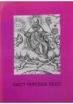 Święty Franciszek Salezy i jego dzieło