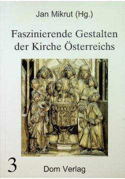 Faszinierende Gestalten der Kirche Osterreichs 3