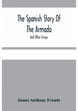 The Spanish Story Of The Armada