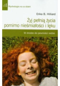 Żyj pełnią życia pomimo nieśmiałości i lęku