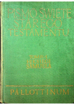 Pismo Święte Starego Testamentu Tom IV Część 1 Księgi Samuela