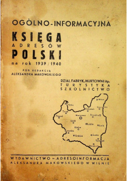Ogólno informacyjna księga adresów polski na rok 1939 - 1940 1940 r.