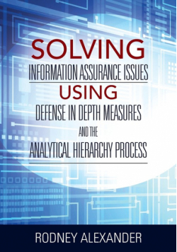 Solving Information Assurance Issues using Defense in Depth Measures and The Analytical Hiearchy Process