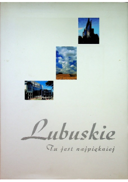 Lubuskie Tu jest najpiękniej