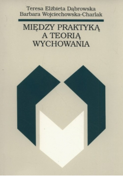 Między praktyką a teorią wychowania