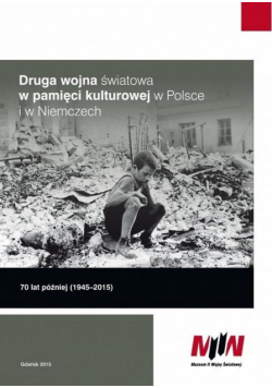 Druga wojna światowa w pamięci kulturowej w Polsce i w Niemczech