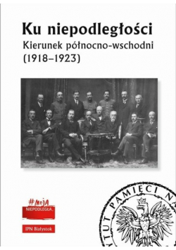 Ku niepodległości Kierunek północno-wschodni