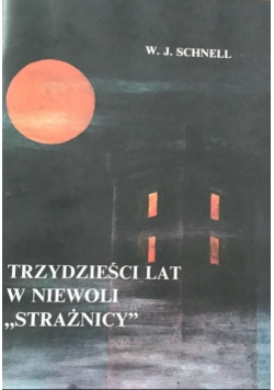 Trzydzieści Lat w Niewoli Strażnicy