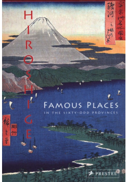 Hiroshige: Famous Places in the Sixty-odd Provinces