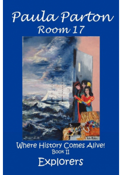 Room 17 Where History Comes Alive! Book II, Explorers