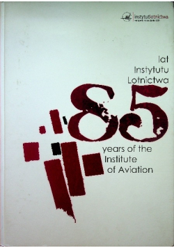 85 lat Instytutu Lotnictwa