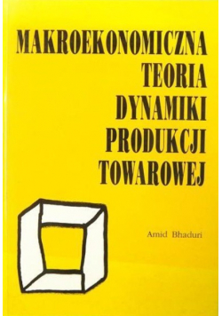 Makroekonomiczna teoria dynamiki produkcji towarowej
