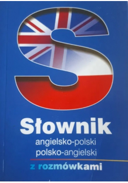 Słownik angielsko - polski polsko - angielski z rozmówkami