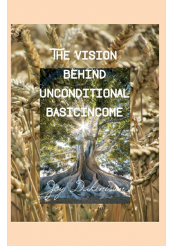 The Vision behind Unconditional BasicIncome