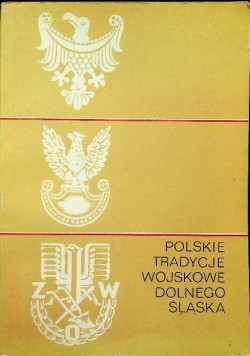 Polskie tradycje wojskowe Dolnego Śląska
