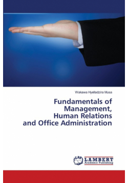 Fundamentals of Management, Human Relations and Office Administration