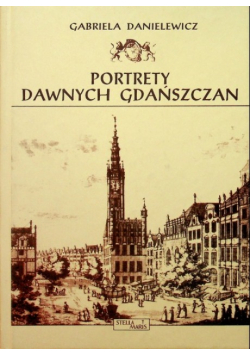 Portrety dawnych Gdańszczan