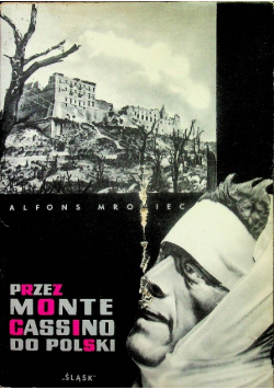 Przez Monte Cassino do Polski 1944 - 1946